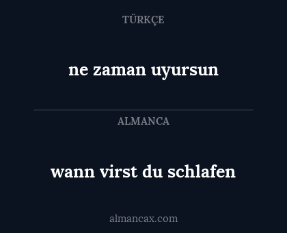 ne zaman uyursun - wann virst du schlafen