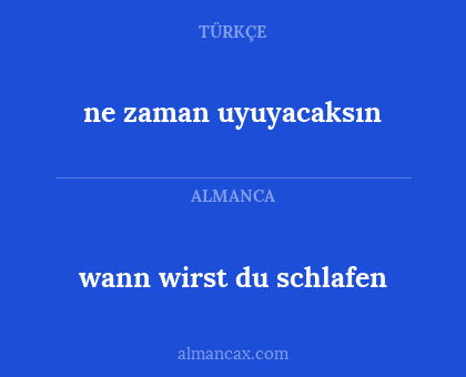 wann wirst du schlafen - ne zaman uyuyacaksın