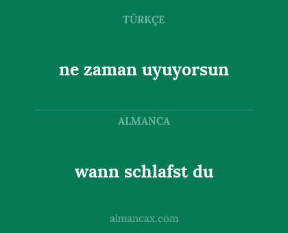 ne zaman uyuyorsun - wann schlafst du