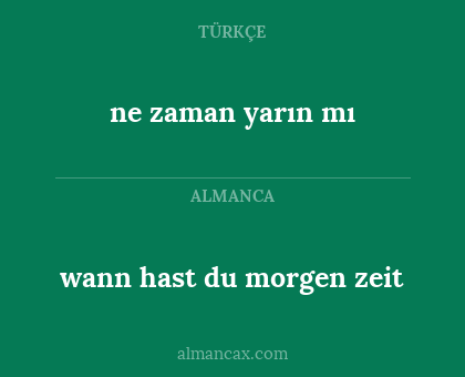ne zaman yarın mı - wann hast du morgen zeit