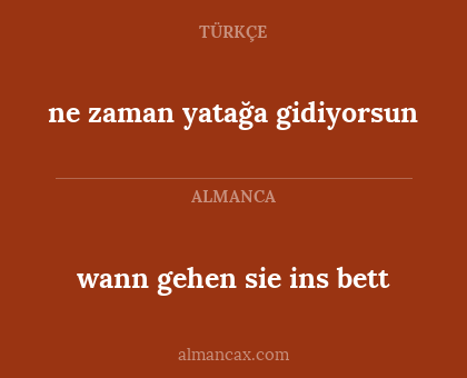 ne zaman yatağa gidiyorsun - wann gehen sie ins bett