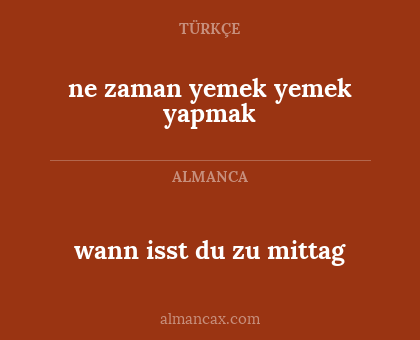 ne zaman yemek yemek yapmak - wann isst du zu mittag