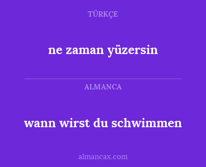 ne zaman yüzersin - wann wirst du schwimmen