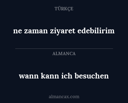 ne zaman ziyaret edebilirim - wann kann ich besuchen