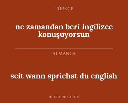 seit wann sprichst du english - ne zamandan beri ingilizce konuşuyorsun