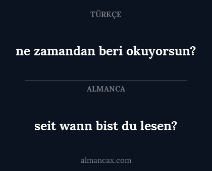 seit wann bist du lesen? - ne zamandan beri okuyorsun?