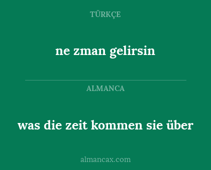 ne zman gelirsin - was die zeit kommen sie über