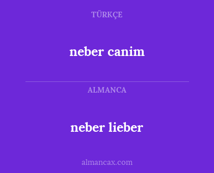 neber canim - neber lieber