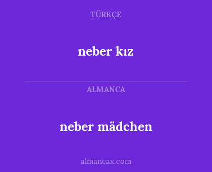 neber mädchen - neber kız