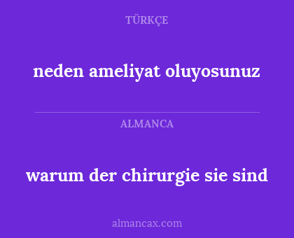 warum der chirurgie sie sind - neden ameliyat oluyosunuz