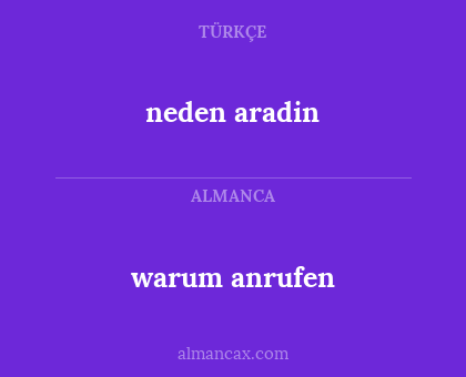 warum anrufen - neden aradin