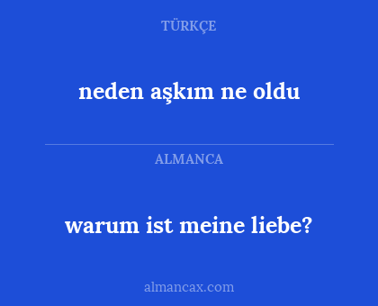 neden aşkım ne oldu - warum ist meine liebe?