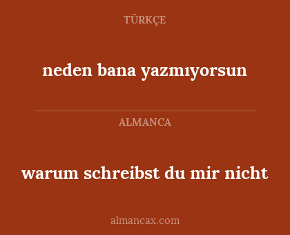 warum schreibst du mir nicht - neden bana yazmıyorsun