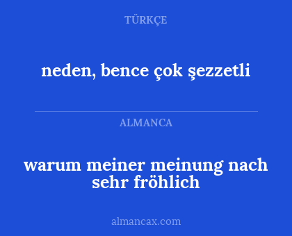 warum meiner meinung nach sehr fröhlich - neden, bence çok şezzetli