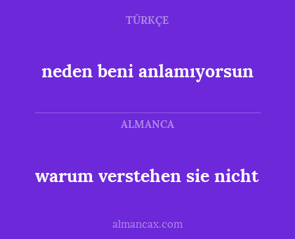 neden beni anlamıyorsun - warum verstehen sie nicht