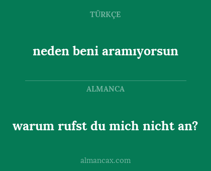warum rufst du mich nicht an? - neden beni aramıyorsun