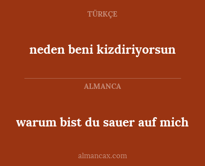 warum bist du sauer auf mich - neden beni kizdiriyorsun