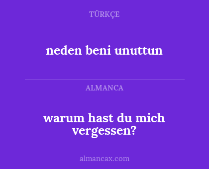 neden beni unuttun - warum hast du mich vergessen?