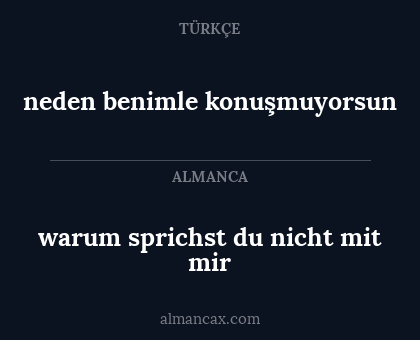 neden benimle konuşmuyorsun - warum sprichst du nicht mit mir