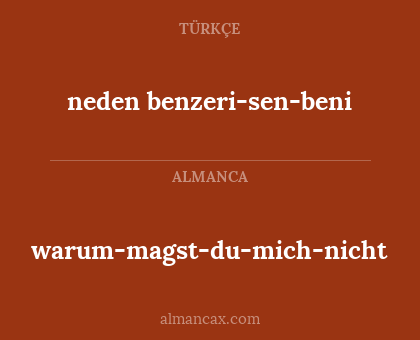 warum-magst-du-mich-nicht - neden benzeri-sen-beni