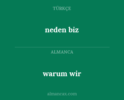 warum wir - neden biz
