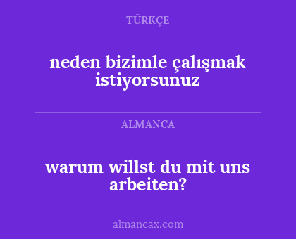 warum willst du mit uns arbeiten? - neden bizimle çalışmak istiyorsunuz