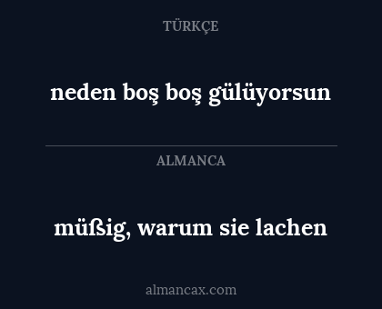 neden boş boş gülüyorsun - müßig, warum sie lachen