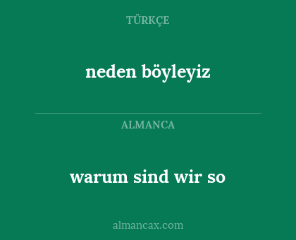 neden böyleyiz - warum sind wir so