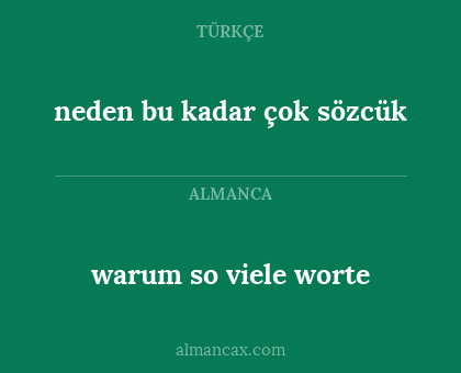 neden bu kadar çok sözcük - warum so viele worte