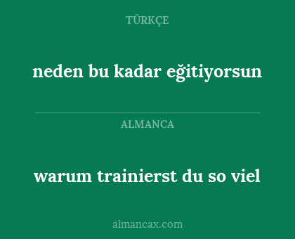 warum trainierst du so viel - neden bu kadar eğitiyorsun