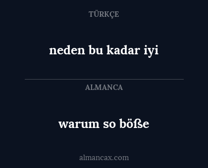 warum so böße - neden bu kadar iyi