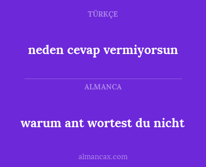 warum ant wortest du nicht - neden cevap vermiyorsun