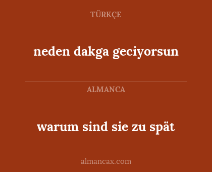 warum sind sie zu spät - neden dakga geciyorsun