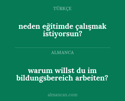 neden eğitimde çalışmak istiyorsun? - warum willst du im bildungsbereich arbeiten?