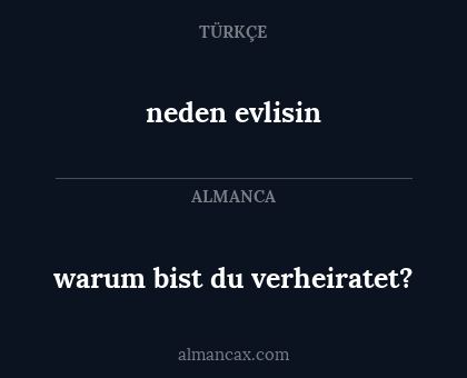warum bist du verheiratet? - neden evlisin