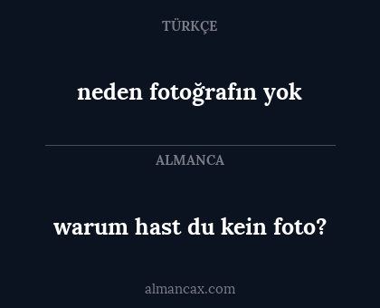 neden fotoğrafın yok - warum hast du kein foto?