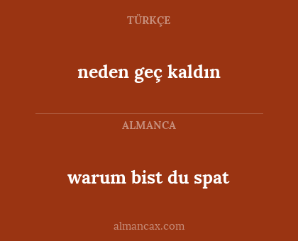 warum bist du spat - neden geç kaldın