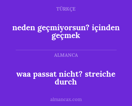 neden geçmiyorsun? içinden geçmek - waa passat nicht? streiche durch