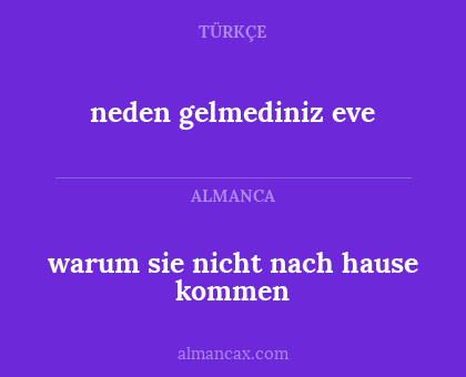 warum sie nicht nach hause kommen - neden gelmediniz eve