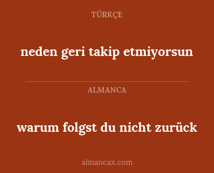 warum folgst du nicht zurück - neden geri takip etmiyorsun