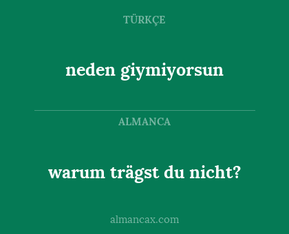 warum trägst du nicht? - neden giymiyorsun