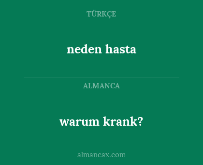 warum krank? - neden hasta