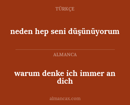 neden hep seni düşünüyorum - warum denke ich immer an dich