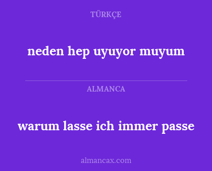 warum lasse ich immer passe - neden hep uyuyor muyum
