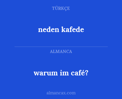 warum im café? - neden kafede