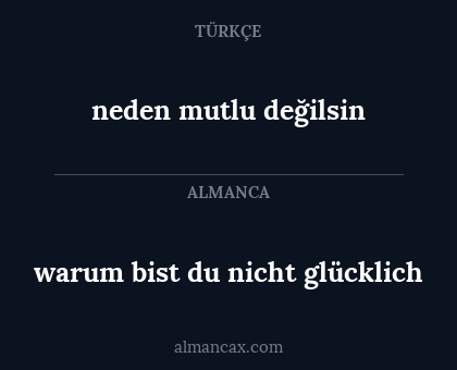neden mutlu değilsin - warum bist du nicht glücklich