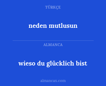 neden mutlusun - wieso du glücklich bist