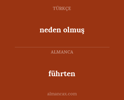 führten - neden olmuş