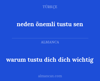 warum tustu dich dich wichtig - neden önemli tustu sen