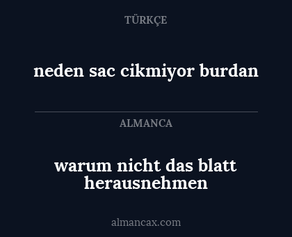 neden sac cikmiyor burdan - warum nicht das blatt herausnehmen